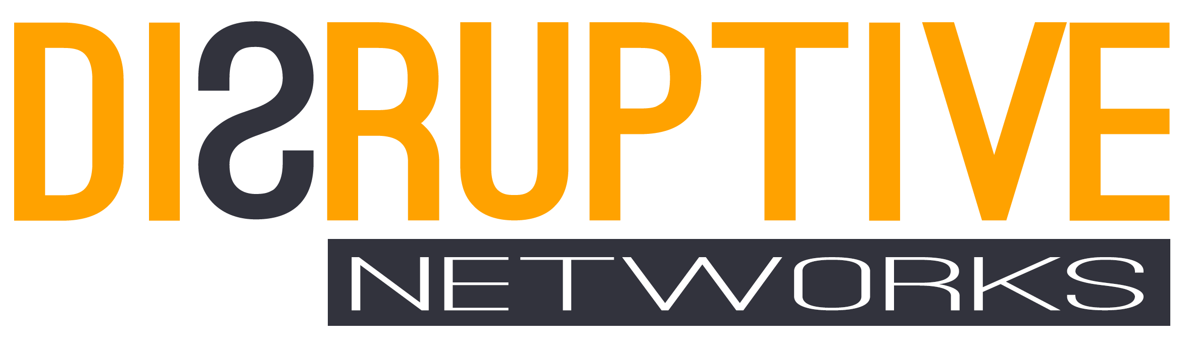 Disruptive Networks Disruptive Networks